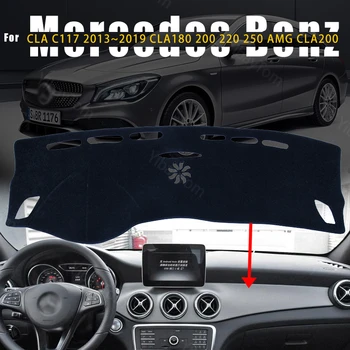 For Mercedes-Benz CLA C117 2013~2019 CLA180 200 220 AMG CLA200 Dashmat Dashboard Dækker Dash Dække Mat Beskyttende Tæppe Styling